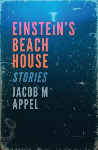 Kniha Einstein's Beach House Jacob M. Appel