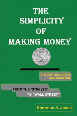 Carte The Simplicity of Making Money Sherman a. Jones