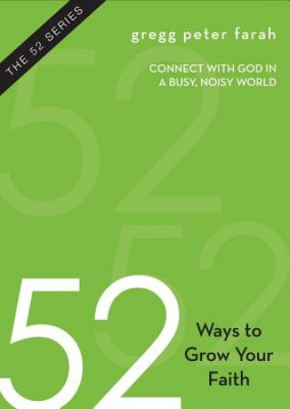 Kniha 52 Ways to Grow Your Faith Gregg Peter Farah