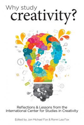 Knjiga Why Study Creativity? Jon Michael Fox