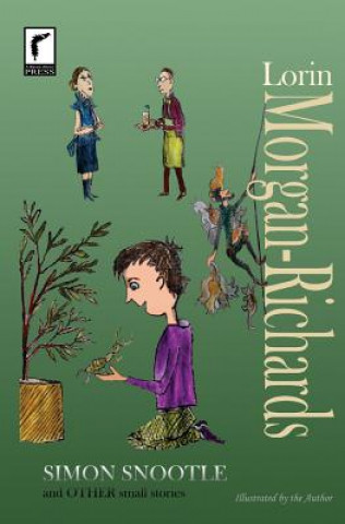 Könyv Simon Snootle and Other Small Stories Lorin Morgan-Richards
