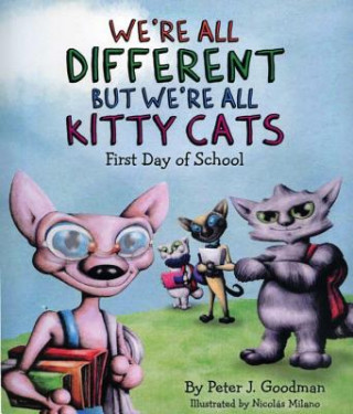 Libro We're All Different But We're All Kitty Cats: First Day of School Peter J. Goodman