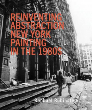 Книга Reinventing Abstraction Raphael Rubinstein