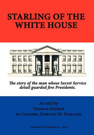 Книга Starling of the White House Edmund W. Starling