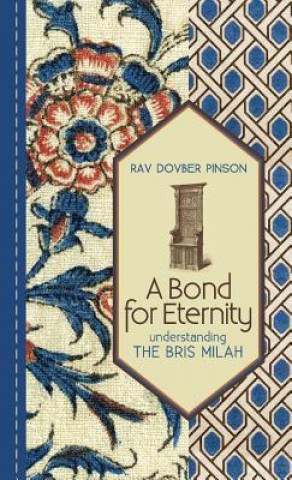 Книга A Bond for Eternity: Understanding the Bris Milah DovBer Pinson