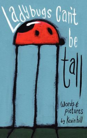 Kniha Ladybugs Can't Be Tall Kevin Hill