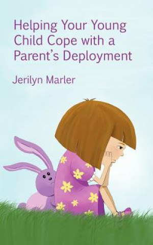 Carte Helping Your Young Child Cope with a Parent's Deployment Jerilyn Marler