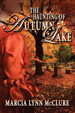 Kniha The Haunting of Autumn Lake Marcia Lynn McClure