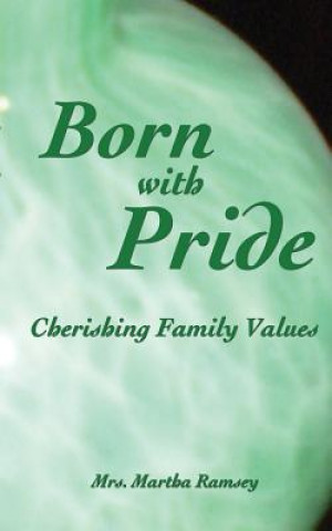 Carte Born with Pride, Cherishing Family Values Martha Ramsey