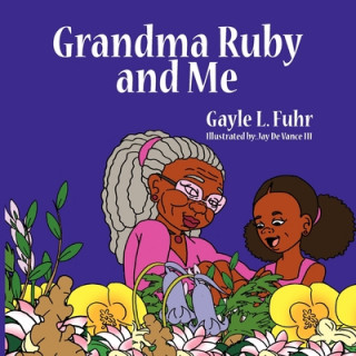 Knjiga Grandma Ruby and Me Gayle L. Fuhr