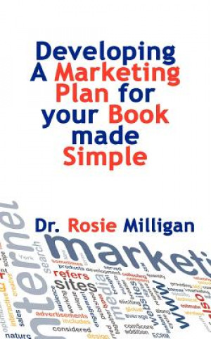 Książka Developing a Marketing Plan for Your Book Made Simple Phd Rosie Milligan