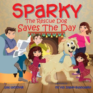 Knjiga Sparky the Rescue Dog Saves the Day Gail Westover