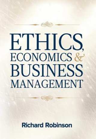 Carte Ethics, Economics, and Business Management Richard Robinson