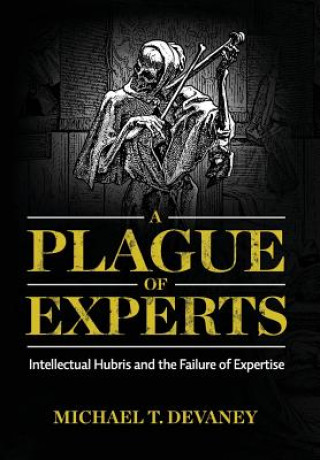 Книга A Plague of Experts Michael T. Devaney