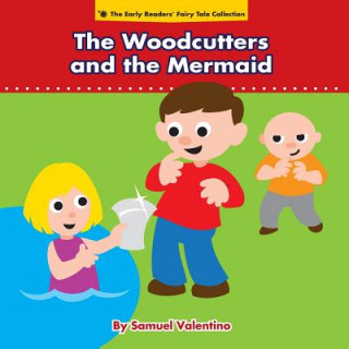 Kniha Woodcutters and the Mermaid Samuel Valentino