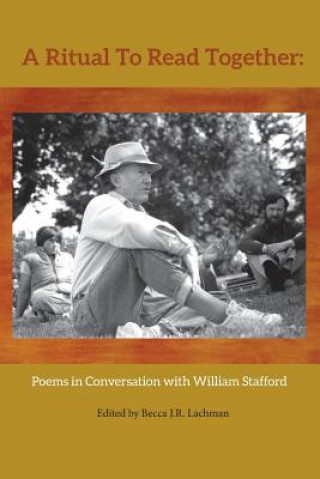 Книга A Ritual to Read Together: Poems in Conversation with William Stafford Becca J. R. Lachman