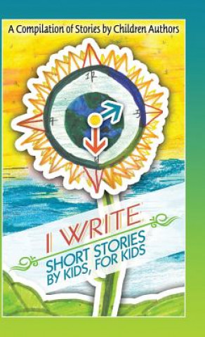 Książka I Write Short Stories by Kids for Kids Melissa M. Williams