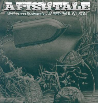Kniha A Fish Tale Jared Paul Wilson