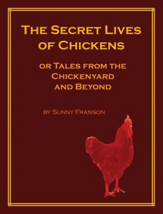 Knjiga Secret Lives of Chickens Sunny Franson