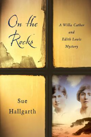 Livre On the Rocks: A Willa Cather and Edith Lewis Mystery Sue Hallgarth