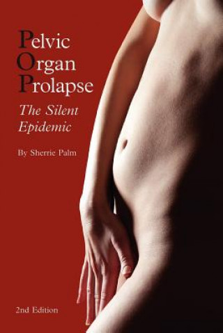 Könyv Pelvic Organ Prolapse Sherrie J Palm