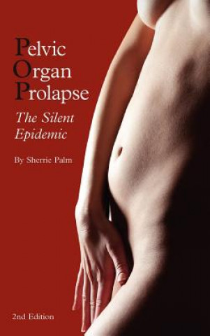 Kniha Pelvic Organ Prolapse Sherrie J Palm