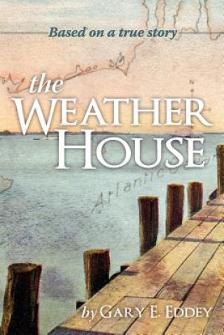 Книга The Weather House Gary E. Eddey