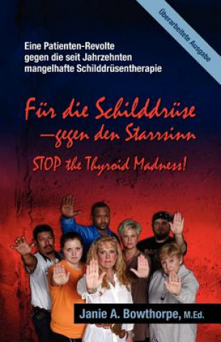 Könyv Fur die Schilddruse - Gegen den Starrsinn! Janie A. Bowthorpe