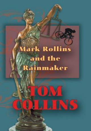 Kniha Mark Rollins and the Rainmaker Tom Collins