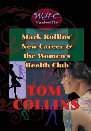 Kniha Mark Rollins' New Career and the Women's Health Cub Tom Collins