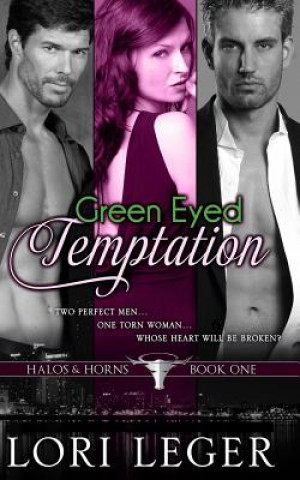 Knjiga Green Eyed Temptation: Halos & Horns Lori Leger