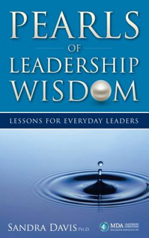 Kniha Pearls of Leadership Wisdom: Lessons for Everyday Leaders Sandra Davis