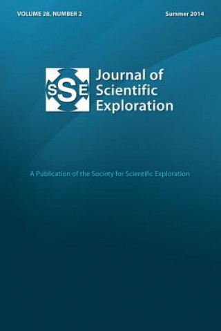 Kniha Journal of Scientific Exploration Summer 2014 28: 2 Society for Scientific Exploration