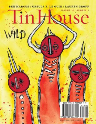 Buch Tin House: Wild, Volume 15, Number 1 Ben Marcus