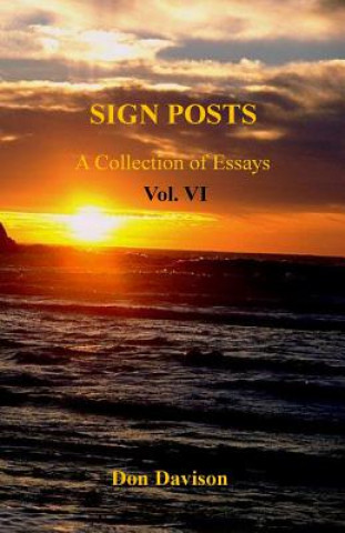 Kniha Sign Posts Vol. VI: A Collection of Essays Dr Don a. Davison