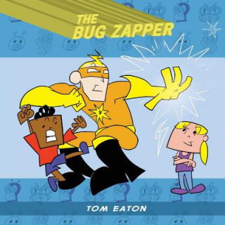 Knjiga Bug Zapper Tom Eaton
