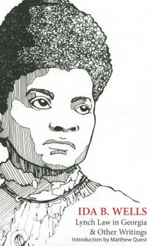 Könyv Lynch Law in Georgia and Other Writings Ida B. Wells