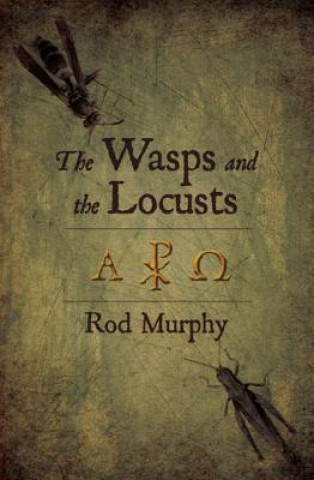 Könyv The Wasps and the Locusts Rod Murphy