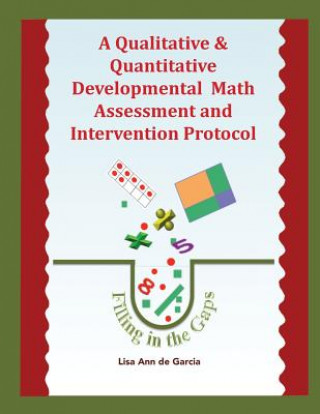 Książka Qualitative & Quantitative Developmental Math Assessment and Intervention Protocol Lisa Ann de Garcia