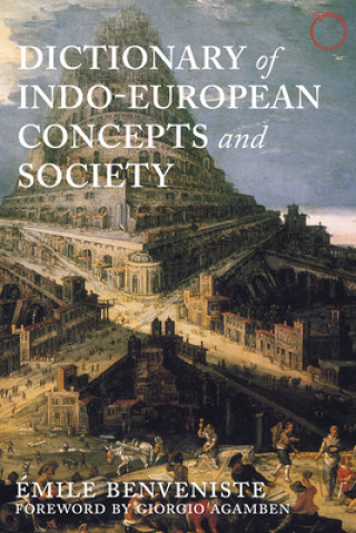 Kniha Dictionary of Indo-European Concepts and Society Emile Benveniste