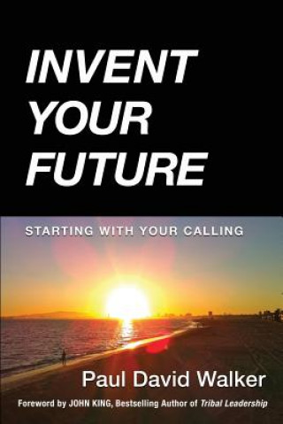 Carte Invent Your Future Paul David Walker