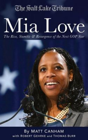 Kniha MIA Love: Rise, Stumble & Resurgence of the Next GOP Star Matt Canham