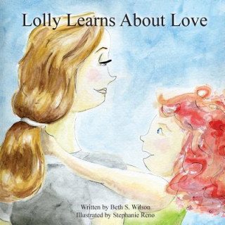 Könyv Lolly Learns About Love Beth S. Wilson