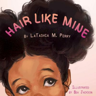 Книга Hair Like Mine Latashia M. Perry