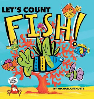 Kniha Let's Count Fish! Michaela Schuett