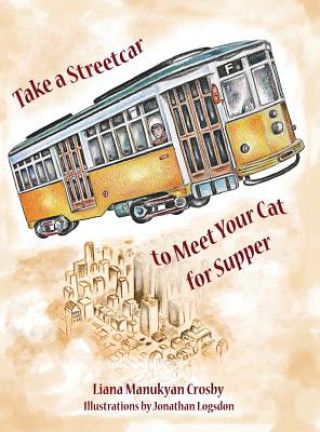 Carte Take a Streetcar to Meet Your Cat for Supper Liana Manukyan Crosby