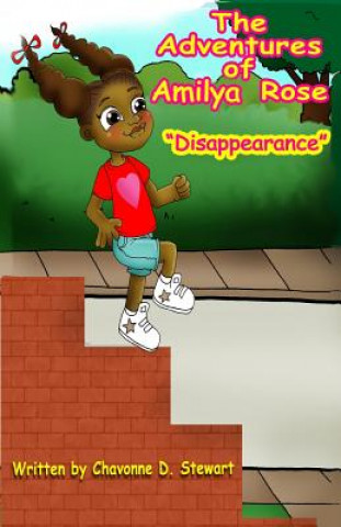 Книга The Adventures of Amilya Rose: Disappearance Chavonne D. Stewart