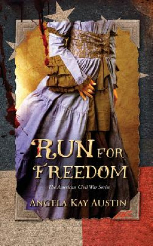 Kniha Run For Freedom Angela Kay Austin