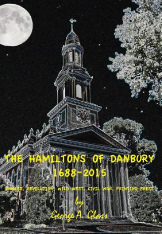 Kniha Hamiltons of Danbury 1688-2015 GEORGE A GLASS