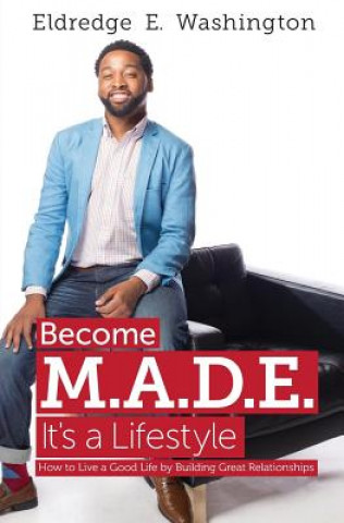 Kniha Become M.A.D.E. It's a Lifestyle Eldredge E. Washington